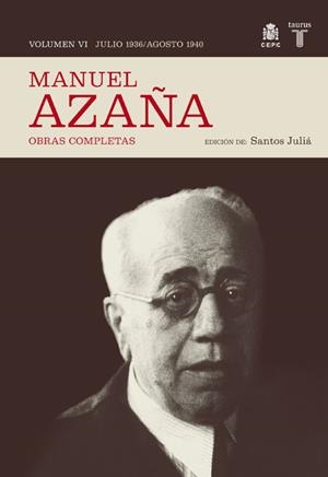 MANUEL AZAÑA, JULIO 1936- AGOSTO 1936. VOL.VI. OBRAS COMPLET | 9788430607525 | AZAÑA, MANUEL | Llibreria L'Altell - Llibreria Online de Banyoles | Comprar llibres en català i castellà online - Llibreria de Girona