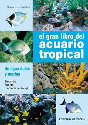 GRAN LIBRO DEL ACUARIO TROPICAL, EL                DE AGUA D | 9788431531973 | PARISSE, GELSOMINA | Llibreria L'Altell - Llibreria Online de Banyoles | Comprar llibres en català i castellà online - Llibreria de Girona