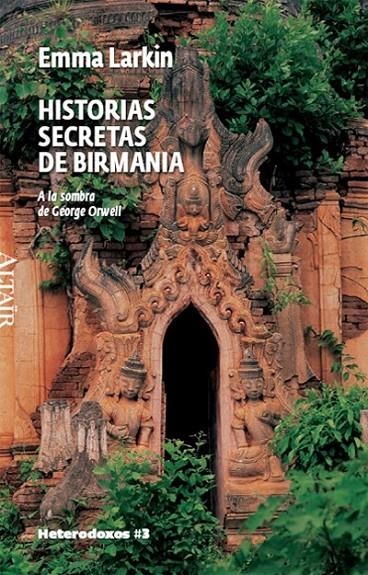 HISTORIAS SECRETAS DE BIRMANIA -HETERODOXOS #3 ALTAIR | 9788493622022 | EMMA LARKIN | Llibreria L'Altell - Llibreria Online de Banyoles | Comprar llibres en català i castellà online - Llibreria de Girona