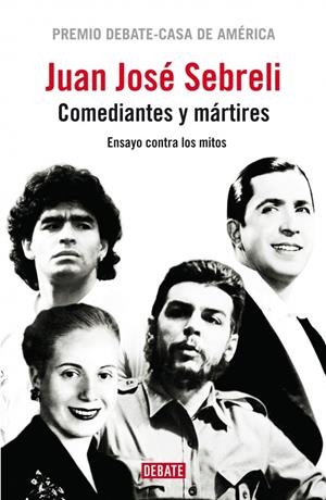 COMEDIANTES Y MARTIRES | 9788483068182 | SEBRELI, JUAN JOSE | Llibreria L'Altell - Llibreria Online de Banyoles | Comprar llibres en català i castellà online - Llibreria de Girona