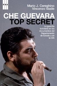 CHE GUEVARA TOP SECRET | 9788498673807 | CEREGHINO, MARIO JOSÉ/VASILE, VINCENZO | Llibreria Online de Banyoles | Comprar llibres en català i castellà online