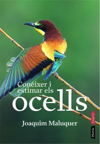 CONEIXER I ESTIMAR ELS OCELLS | 9788498090536 | MALUQUER I SOSTRES, JOAQUIM | Llibreria L'Altell - Llibreria Online de Banyoles | Comprar llibres en català i castellà online - Llibreria de Girona