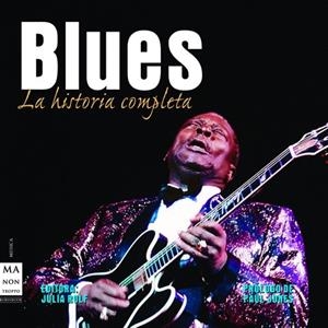 BLUES. LA HISTORIA COMPLETA | 9788496924307 | ROLF, JULIA | Llibreria L'Altell - Llibreria Online de Banyoles | Comprar llibres en català i castellà online - Llibreria de Girona