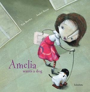 AMELIA WANTS A DOG | 9788484646808 | TIM BOWLEY/ANDRE NEVES | Llibreria L'Altell - Llibreria Online de Banyoles | Comprar llibres en català i castellà online - Llibreria de Girona
