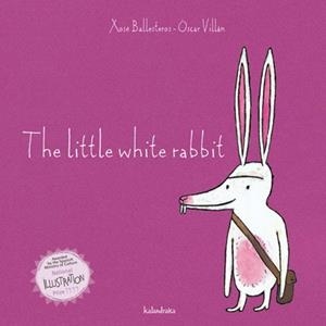 THE LITTLE WHITE RABBIT | 9788484646785 | XOSE BALLESTEROS/OSCAR VILLAN | Llibreria L'Altell - Llibreria Online de Banyoles | Comprar llibres en català i castellà online - Llibreria de Girona
