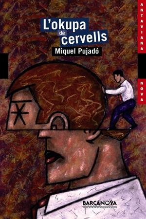 L'OKUPA DE CERVELLS | 9788448921040 | PUJADO, MIQUEL | Llibreria Online de Banyoles | Comprar llibres en català i castellà online