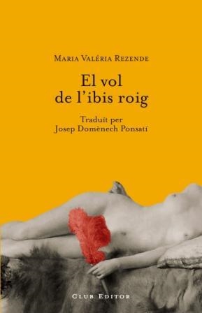 VOL DE L´IBIS ROIG CN-16 | 9788473291323 | REZENDE, MARÍA VALERIA | Llibreria Online de Banyoles | Comprar llibres en català i castellà online