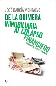 DE LA QUIMERA INMOBILIARIA AL COLAPSO FINANCIERO | 9788495348449 | GARCÍA MONTALVO, JOSÉ | Llibreria L'Altell - Llibreria Online de Banyoles | Comprar llibres en català i castellà online - Llibreria de Girona