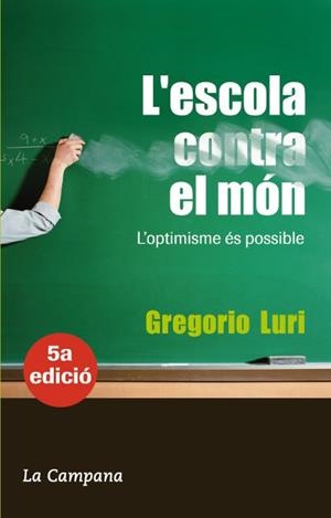ESCOLA CONTRA EL MON -300 | 9788496735293 | LURI, GREGORIO | Llibreria Online de Banyoles | Comprar llibres en català i castellà online