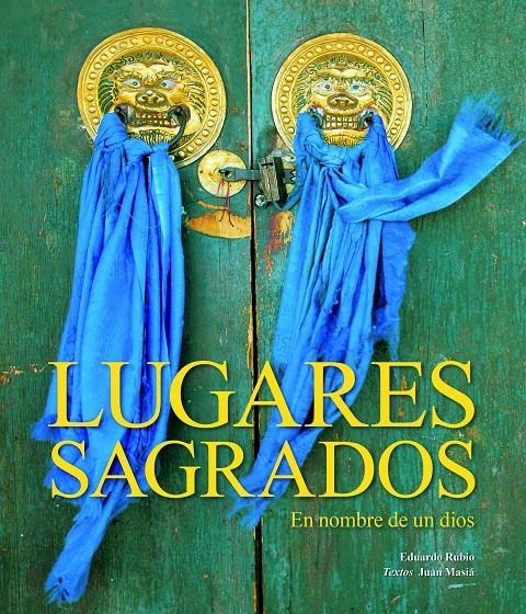 EN NOMBRE DE UN DIOS.LUGARES Y RITOS SAGRADOS | 9788497853408 | RUBIO,EDUARDO;MASIA,JUAN | Llibreria L'Altell - Llibreria Online de Banyoles | Comprar llibres en català i castellà online - Llibreria de Girona