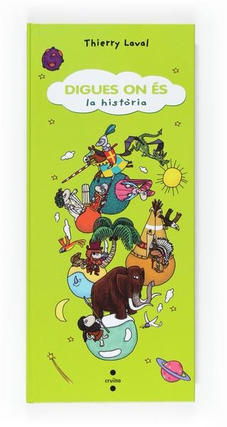 DIGUES ON ÉS LA HISTÒRIA | 9788466121309 | LAVAL, THIERRY | Llibreria L'Altell - Llibreria Online de Banyoles | Comprar llibres en català i castellà online - Llibreria de Girona