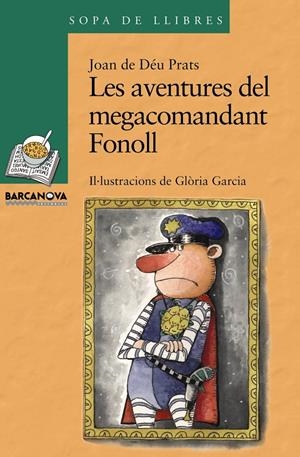 AVENTURES DEL MEGACOMANDANT FONOLL, LES (SOPA LLIBRES 153) | 9788448923686 | PRATS I PIJOAN, JOAN DE DEU | Llibreria L'Altell - Llibreria Online de Banyoles | Comprar llibres en català i castellà online - Llibreria de Girona