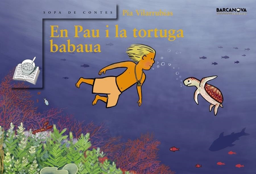 EN PAU I LA TORTUGA BABAUA (SOPA CONTES PRIMERS LECTORS) | 9788448920685 | VILARRUBIAS CODINA, PIA | Llibreria L'Altell - Llibreria Online de Banyoles | Comprar llibres en català i castellà online - Llibreria de Girona
