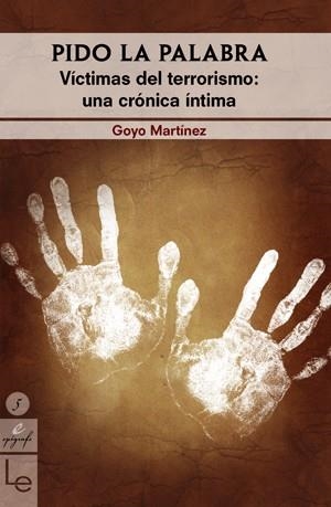 PIDO LA PALABRA -VICTIMAS DEL | 9788496754270 | MARTÍNEZ, GOYO | Llibreria L'Altell - Llibreria Online de Banyoles | Comprar llibres en català i castellà online - Llibreria de Girona