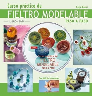 CURSO BASICO DE FIELTRO MODELABLE PASO A PASO | 9788496777453 | BAYER, KATJA | Llibreria L'Altell - Llibreria Online de Banyoles | Comprar llibres en català i castellà online - Llibreria de Girona