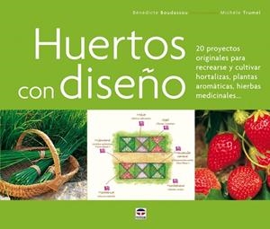 HUERTOS CON DISEÑO | 9788479027032 | TRUMEL, MICHELE | Llibreria L'Altell - Llibreria Online de Banyoles | Comprar llibres en català i castellà online - Llibreria de Girona