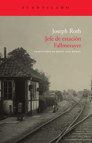 JEFE DE ESTACION FALLMERAYER CA-32 | 9788496834842 | ROTH, JOSEPH | Llibreria L'Altell - Llibreria Online de Banyoles | Comprar llibres en català i castellà online - Llibreria de Girona
