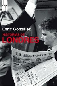 HISTORIAS DE LONDRES | 9788498673913 | GONZALEZ, ENRIC | Llibreria L'Altell - Llibreria Online de Banyoles | Comprar llibres en català i castellà online - Llibreria de Girona