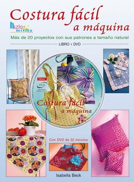 COSTURA FÁCIL A MÁQUINA +DVD | 9788496777583 | BECK, ISABELLA | Llibreria L'Altell - Llibreria Online de Banyoles | Comprar llibres en català i castellà online - Llibreria de Girona