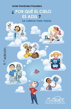 ¿POR QUE EL CIELO ES AZUL? LA CIENCIA PARA TODOS | 9788495642349 | FERNANDEZ PANADERO, JAVIER | Llibreria L'Altell - Llibreria Online de Banyoles | Comprar llibres en català i castellà online - Llibreria de Girona