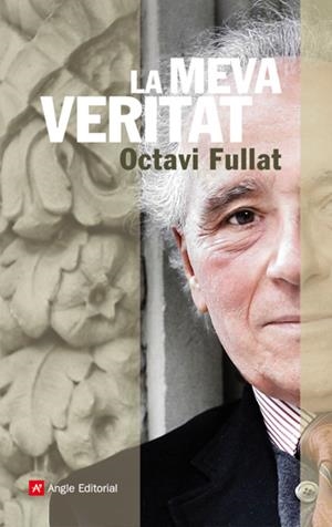 MEVA VERITAT, LA | 9788496970793 | FULLAT, OCTAVI | Llibreria L'Altell - Llibreria Online de Banyoles | Comprar llibres en català i castellà online - Llibreria de Girona