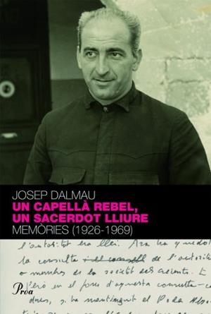 UN CAPELLÀ REBEL,UN SACERDOT LLIURE | 9788484374718 | DALMAU,JOSEP | Llibreria Online de Banyoles | Comprar llibres en català i castellà online