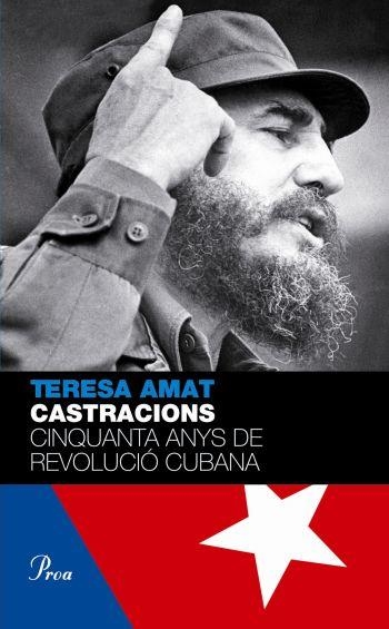 CASTRACIONS. CINQUANTA ANYS DE REVOLUCIÓ CUBANA | 9788484375043 | AMAT,TERESA | Llibreria L'Altell - Llibreria Online de Banyoles | Comprar llibres en català i castellà online - Llibreria de Girona