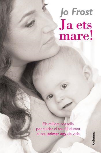 JA ETS MARE ! | 9788466409483 | FROST,JO | Llibreria L'Altell - Llibreria Online de Banyoles | Comprar llibres en català i castellà online - Llibreria de Girona