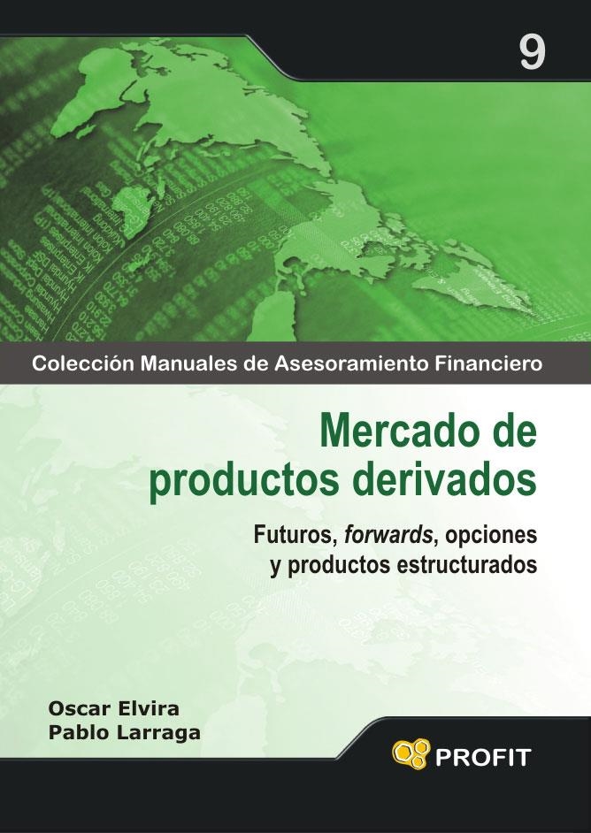MERCADO DE PRODUCTOS DERIVADOS | 9788496998742 | ELVIRA,OSCAR;LARRAGA,PABLO | Llibreria L'Altell - Llibreria Online de Banyoles | Comprar llibres en català i castellà online - Llibreria de Girona