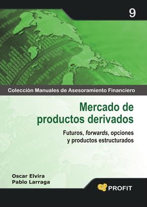 MERCADO DE PRODUCTOS DERIVADOS | 9788496998742 | ELVIRA,OSCAR;LARRAGA,PABLO | Llibreria Online de Banyoles | Comprar llibres en català i castellà online
