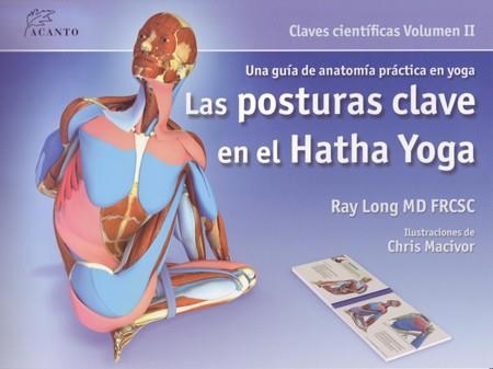 POSTURAS CLAVE EN EL HATHA YOGA ( CLAVES CIENTÍFICAS VOL2 | 9788495376848 | LONG, RAY | Llibreria L'Altell - Llibreria Online de Banyoles | Comprar llibres en català i castellà online - Llibreria de Girona