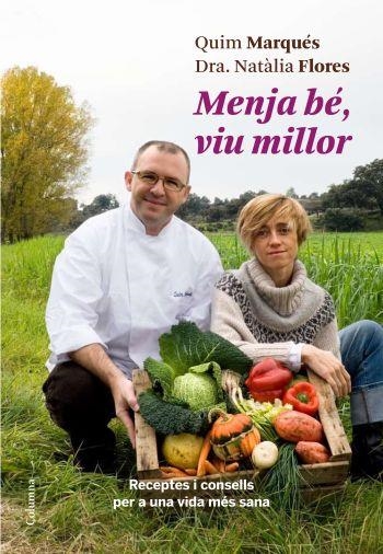 MENJA BE, VIU MILLOR | 9788466410311 | MARQUÉS,QUIM; FLORES, NATALIA | Llibreria Online de Banyoles | Comprar llibres en català i castellà online