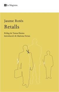 RETALLS | 9788498674194 | ROTES, JAUME | Llibreria Online de Banyoles | Comprar llibres en català i castellà online
