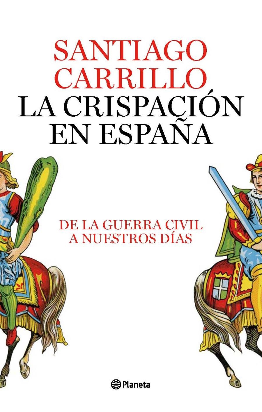 LA CRISPACION EN ESPAÑA.DE LA GUERRA CIVIL A NUESTROS DIAS | 9788408082422 | CARRILLO,SANTIAGO | Llibreria Online de Banyoles | Comprar llibres en català i castellà online