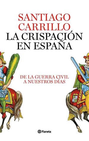 LA CRISPACION EN ESPAÑA.DE LA GUERRA CIVIL A NUESTROS DIAS | 9788408082422 | CARRILLO,SANTIAGO | Llibreria Online de Banyoles | Comprar llibres en català i castellà online