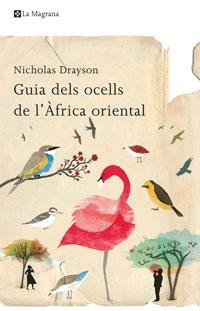 GUIA DELS OCELLS DE L'AFRICA ORIENTAL | 9788498674200 | DRAYSON, NICHOLAS | Llibreria Online de Banyoles | Comprar llibres en català i castellà online