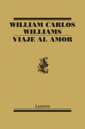 VIAJE AL AMOR | 9788426416971 | WILLIAMS, WILLIAM CARLOS | Llibreria L'Altell - Llibreria Online de Banyoles | Comprar llibres en català i castellà online - Llibreria de Girona