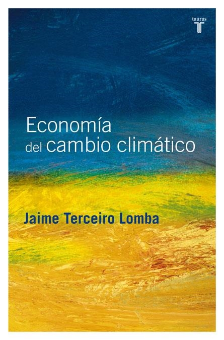 ECONOMIA DEL CAMBIO CLIMATICO ESPAÑOL | 9788430607563 | TERCEIRO LOMBA, JAIME | Llibreria L'Altell - Llibreria Online de Banyoles | Comprar llibres en català i castellà online - Llibreria de Girona
