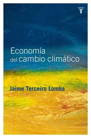 ECONOMIA DEL CAMBIO CLIMATICO ESPAÑOL | 9788430607563 | TERCEIRO LOMBA, JAIME | Llibreria L'Altell - Llibreria Online de Banyoles | Comprar llibres en català i castellà online - Llibreria de Girona