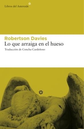LO QUE ARRAIGA EN EL HUESO | 9788493659769 | DAVIES, ROBERTSON | Llibreria L'Altell - Llibreria Online de Banyoles | Comprar llibres en català i castellà online - Llibreria de Girona