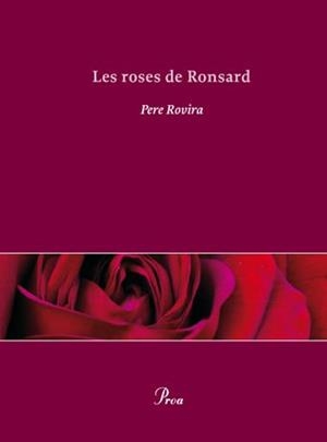 LES ROSES DE RONSARD | 9788484375418 | ROVIRA, PERE | Llibreria L'Altell - Llibreria Online de Banyoles | Comprar llibres en català i castellà online - Llibreria de Girona