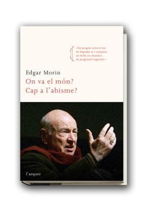 ON VA EL MÓN? CAP A L´ABISME? | 9788466410175 | MORIN, EDGAR | Llibreria Online de Banyoles | Comprar llibres en català i castellà online