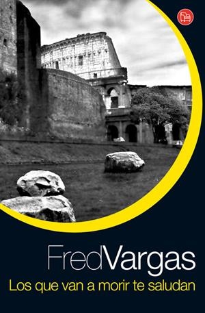 QUE VAN A MORIR TE SALUDAN, LOS | 9788466322539 | VARGAS, FRED | Llibreria Online de Banyoles | Comprar llibres en català i castellà online