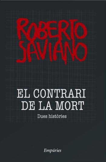 EL CONTRARI DE LA MORT | 9788497874335 | SAVIANO,ROBERTO | Llibreria Online de Banyoles | Comprar llibres en català i castellà online