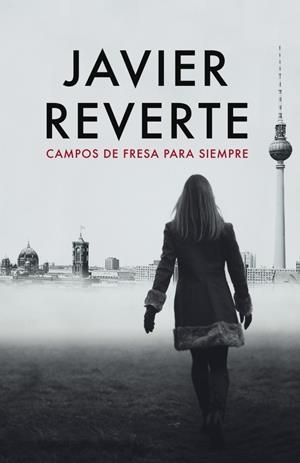 CAMPOS DE FRESA PARA SIEMPRE | 9788401337017 | REVERTE, JAVIER | Llibreria Online de Banyoles | Comprar llibres en català i castellà online