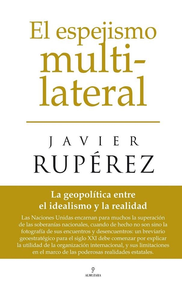 EL ESPEJISMO MULTILATERAL | 9788492573264 | RUPEREZ,JAVIER | Llibreria L'Altell - Llibreria Online de Banyoles | Comprar llibres en català i castellà online - Llibreria de Girona