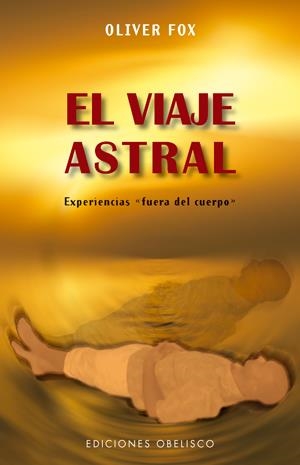 EL VIAJE ASTRAL | 9788497775120 | FOX,OLIVER | Llibreria Online de Banyoles | Comprar llibres en català i castellà online