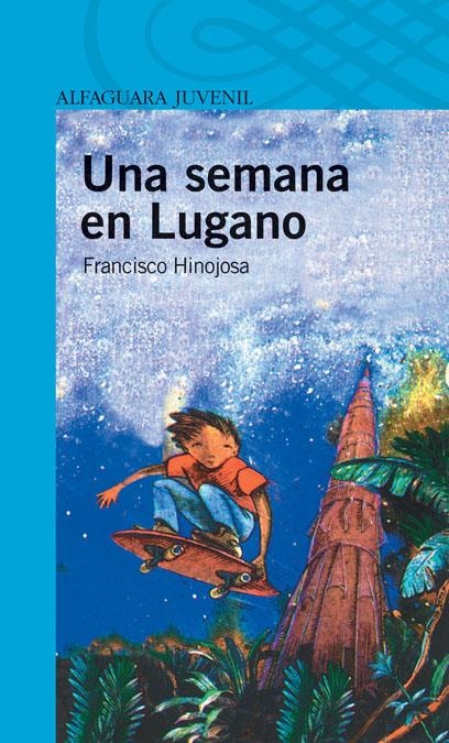 UNA SEMANA EN LUGANO | 9788420421971 | HINOJOSA, FRANCISCO | Llibreria L'Altell - Llibreria Online de Banyoles | Comprar llibres en català i castellà online - Llibreria de Girona