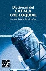 DICCIONARI DEL CATALÀ COL·LOQUIAL | 9788441218413 | VARIS | Llibreria Online de Banyoles | Comprar llibres en català i castellà online