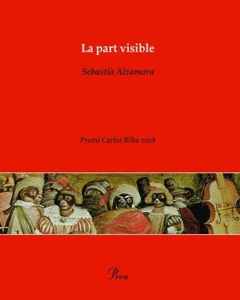 PART VISIBLE, LA | 9788484375609 | ALZAMORA, SEBASTIA | Llibreria L'Altell - Llibreria Online de Banyoles | Comprar llibres en català i castellà online - Llibreria de Girona